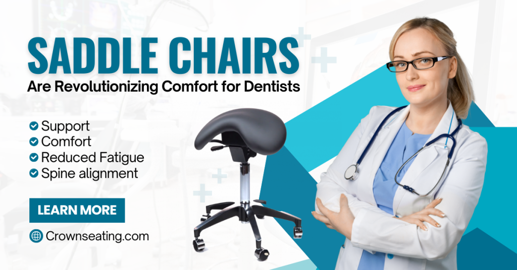 Why Saddle Chairs are Revolutionizing Comfort for Dentists